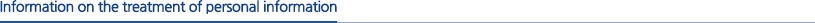 Information on the treatment and entrustment of personal information Information on the treatment and entrustment of personal information