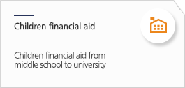 Children financial aid: children financial aid from middle school to university Children financial aid: children financial aid from middle school to university
